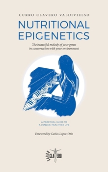 Nutritional Epigenetics: The beautiful melody of your genes in conversation with your environment