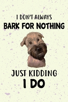 Paperback I Don't Always Bark For Nothing Just Kidding I Do: Soft Coated Wheaten Terrier Puppy Dog 2020 2021 Monthly Weekly Planner Calendar Schedule Organizer Book