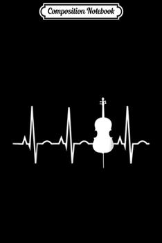 Composition Notebook: Cello Player Cellist Heartbeat Orchestra Gift  Journal/Notebook Blank Lined Ruled 6x9 100 Pages