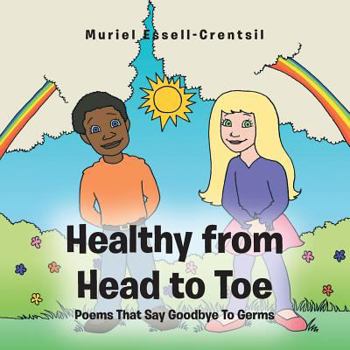 Paperback Healthy from Head to Toe: Poems That Say Goodbye to Germs Book