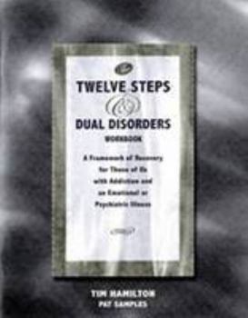 Pamphlet The Twelve Steps and Dual Disorders Workbook: A Framework of Recovery for Those of Us with Addiction and Emotional or Psychiatric Illness Book