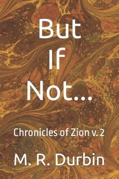 Paperback But If Not: Chronicles of Zion v. 2 Book