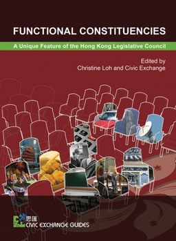 Paperback Functional Constituencies: A Unique Feature of the Hong Kong Legislative Council [With CDROM] Book