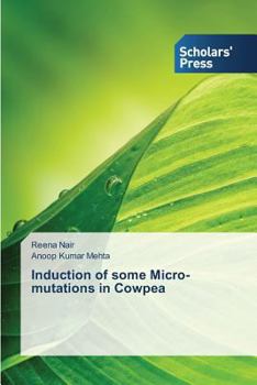 Paperback Induction of some Micro-mutations in Cowpea Book