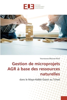 Paperback Gestion de microprojets AGR à base des ressources naturelles [French] Book