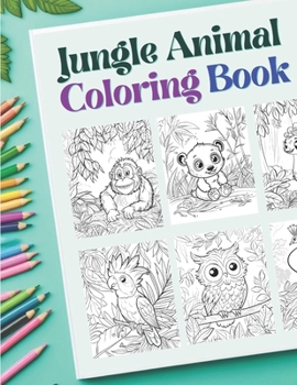 Jungle Animals Coloring Book for Kids: Colorful Jungle Safari ? Kids' Coloring and Learning Adventure ??
