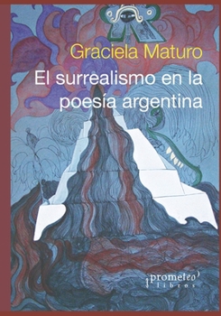 Paperback El surrealismo en la poesía argentina: Segunda edición ampliada [Spanish] Book