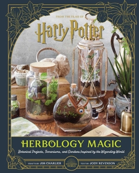 Hardcover Harry Potter: Herbology Magic: Botanical Projects, Terrariums, and Gardens Inspired by the Wizarding World Book