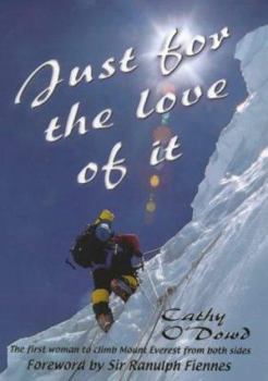 Hardcover Just for the love of it: the first woman to climb Mount Everest from both sides Book