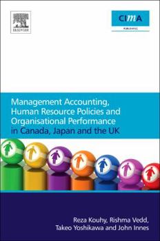 Paperback Management Accounting, Human Resource Policies and Organisational Performance in Canada, Japan and the UK Book