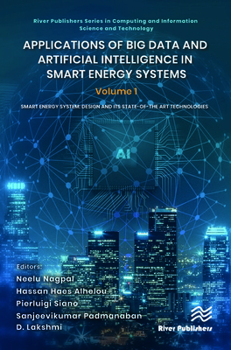 Hardcover Applications of Big Data and Artificial Intelligence in Smart Energy Systems: Volume 1 Smart Energy System: Design and Its State-Of-The Art Technologi Book