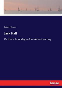 Paperback Jack Hall: Or the school days of an American boy Book