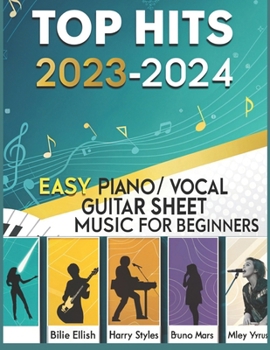 Paperback Top Hits 2023-2024: Easy Piano/Vocal/Guitar Sheet Music For Beginners Book