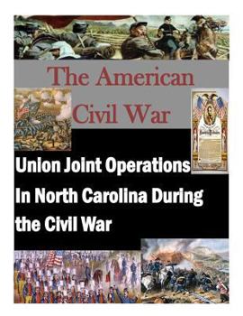 Paperback Union Joint Operations In North Carolina During the Civil War Book