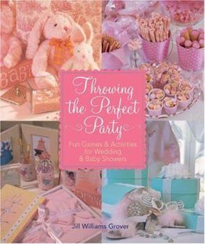 Paperback Throwing the Perfect Party: Fun Games & Activities for Wedding & Baby Showers Book