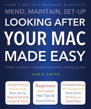 Paperback Looking After Your Mac Made Easy: Mend, Maintain, Set-Up Book