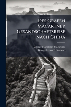 Paperback Des Grafen Macartney Gesandschaftsreise nach China [German] Book