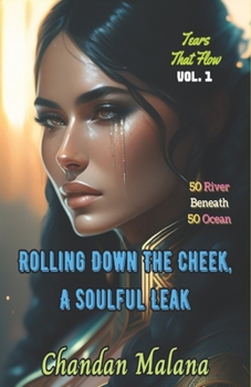 Paperback Rolling Down The Cheek, A Soulful Leak: 50 River Beneath 50 Ocean Book