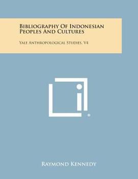 Paperback Bibliography of Indonesian Peoples and Cultures: Yale Anthropological Studies, V4 Book