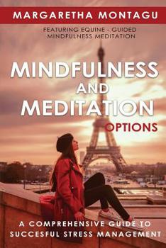 Paperback Mindfulness and Meditation Options: A Comprehensive Guide to Successful Stress Management Book