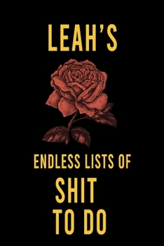 Paperback Leah's Endless Lists of Shit to do: Lined Writing Notebook Journal with Personalized Name Quote, 120 Pages, (6x9), Simple Freen Flower With Black Text Book