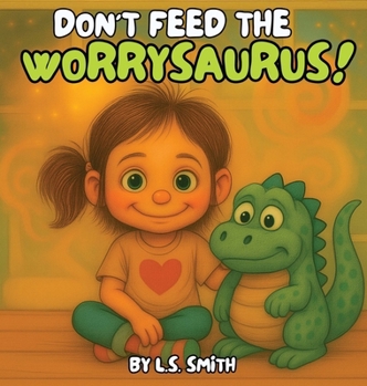 Hardcover Don't Feed the Worrysaurus! Book