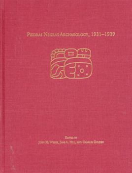 Hardcover Piedras Negras Archaeology, 1931-1939 Book