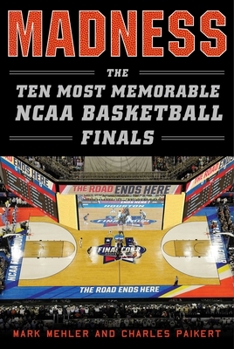 Hardcover Madness: The Ten Most Memorable NCAA Basketball Finals Book