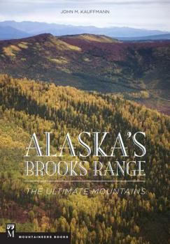 Paperback Alaska's Brooks Range: The Ultimate Mountains Book