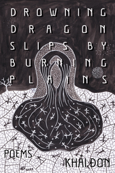 Hardcover Drowning Dragon Slips by Burning Plains: Poems Book