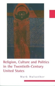 Paperback Religion, Culture, and Politics in the Twentieth-Century United States Book