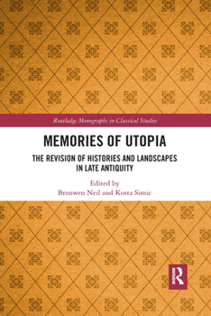 Paperback Memories of Utopia: The Revision of Histories and Landscapes in Late Antiquity Book