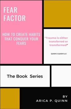 Paperback Fear Factor: How To Create Habits to Conquer Your Fear Book