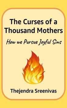 Paperback The Curses of a Thousand Mothers - How we Pursue Joyful Sins Book