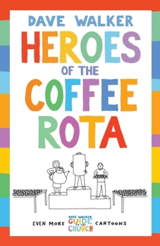 Paperback Heroes of the Coffee Rota: Even More Dave Walker Guide to the Church Cartoons Book