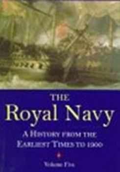 Paperback Royal Navy, Vol 5: A History from the Earliest Times to 1900 Book