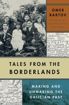 Hardcover Tales from the Borderlands: Making and Unmaking the Galician Past Book