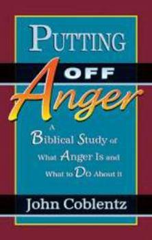 Hardcover Putting Off Anger: A Biblical Study of What Anger is and What to Do about It Book