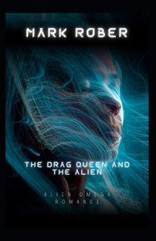 Paperback The Drag Queen And The Alien: Alien Omega Romance Book