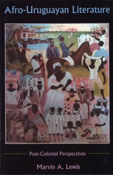 Hardcover Afro-Uruguayan Literature: Postcolonial Perspectives Book