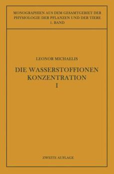 Paperback Die Wasserstoffionenkonzentration: Ihre Bedeutung Für Die Biologie Und Die Methoden Ihrer Messung [German] Book