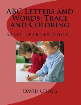 Paperback ABC Letters and Words: Trace and Coloring: Basic Learner Book 3 Book