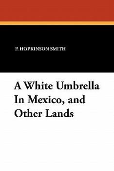 Paperback A White Umbrella in Mexico, and Other Lands Book