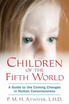 Paperback Children of the Fifth World: A Guide to the Coming Changes in Human Consciousness Book