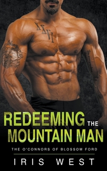 Redeeming The Mountain Man - Book #2 of the O'Connors of Blossom Ford