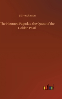 Hardcover The Haunted Pagodas, the Quest of the Golden Pearl Book