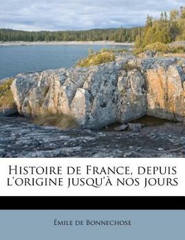 Paperback Histoire de France, depuis l'origine jusqu'à nos jours [French] Book