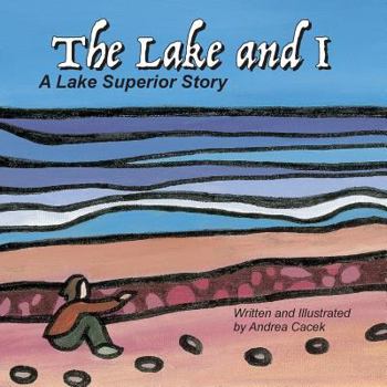 Paperback The Lake and I: A Lake Superior Story Book