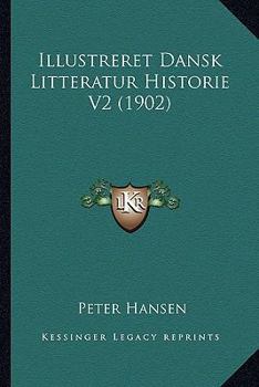 Paperback Illustreret Dansk Litteratur Historie V2 (1902) [Danish] Book