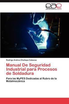 Paperback Manual de Seguridad Industrial Para Procesos de Soldadura [Spanish] Book